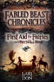 First Aid For Fairies & Other Fabled Bea
