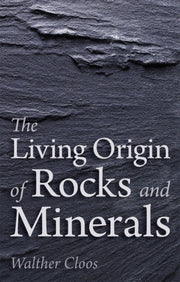 Living Origin Of Rocks And Minerals