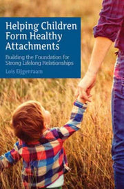 Helping Children Form Healthy Attachment