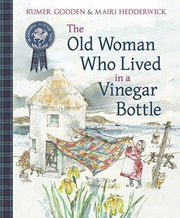 Old Woman Who Lived In A Vinegar Bottle By Godden, Rumer