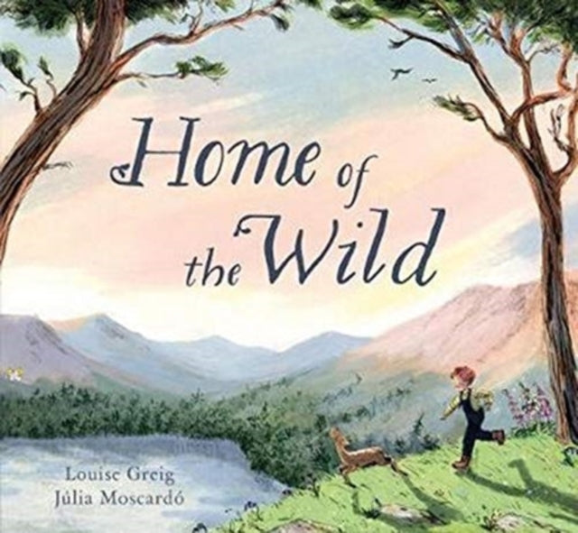 Home Of The Wild By Greig, Louise