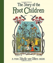 Story Of The Root Children By Von Olfers, Sibylle