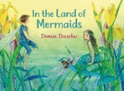 In The Land Of Mermaids By In The Land Of Mermaids