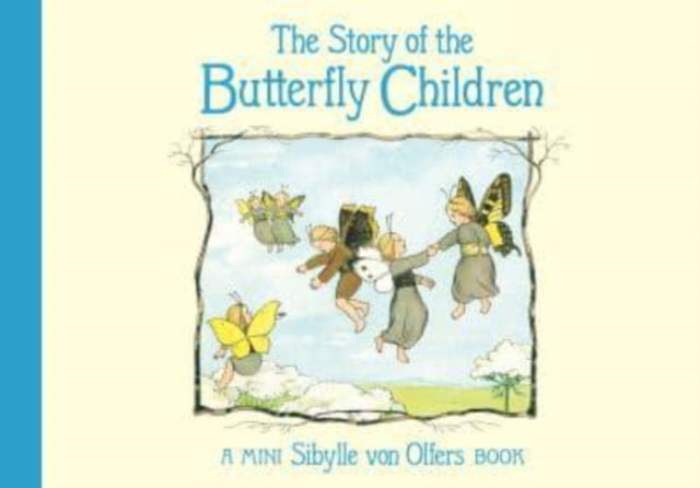 Story Of The Butterfly Children By Von Olfers, Sibylle