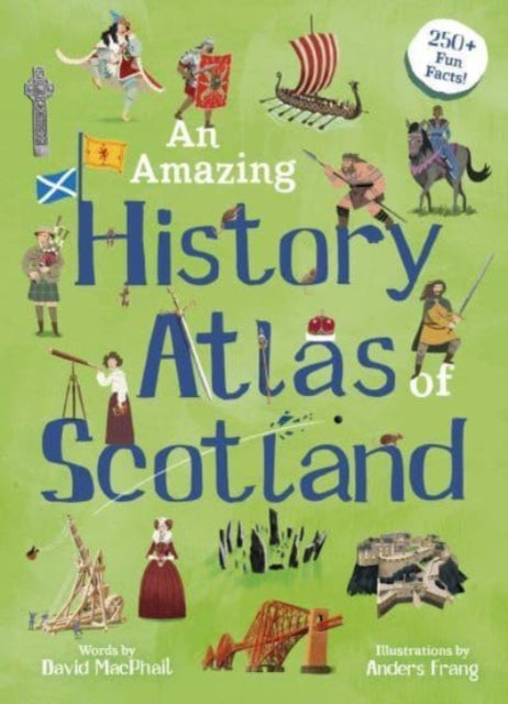 Amazing History Atlas Of Scotland