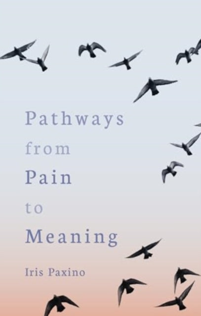 Pathways From Pain To Meaning