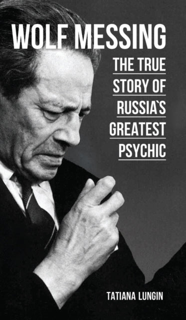 Wolf Messing - The True Story Of Russia` By Lungin, Tatiana