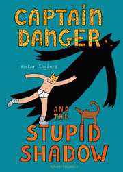 Captain Danger & The Stupid Shadow