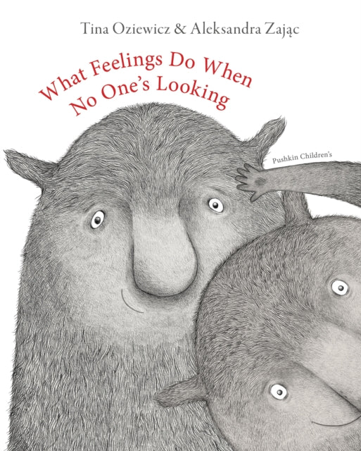 What Feelings Do When No Ones Looking By Oziewicz, Tina