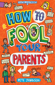 How To Fool Your Parents