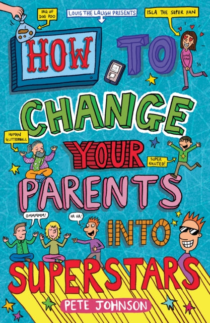 How To Change Your Parents Into Supersta