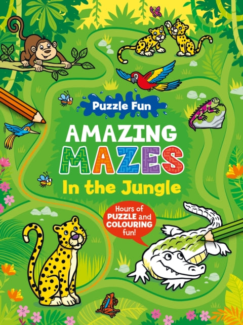 Puzzle Fun Amazing Mazes In The Jungle By Hewitt, Angela