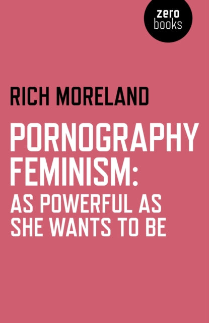Pornography Feminism As Powerful As Sh
