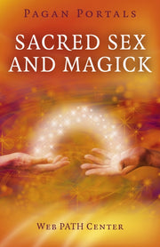 Pagan Portals Sacred Sex & Magick By Center, Web Path