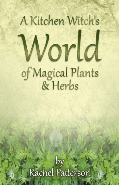 Kitchen Witchs World Of Magical Herbs Pl By Patterson, Rachel