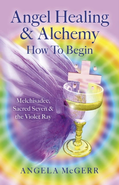 Angel Healing Alchemy How To Begin