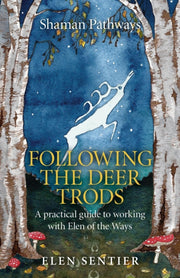 Shaman Pathways Following The Deer Trods