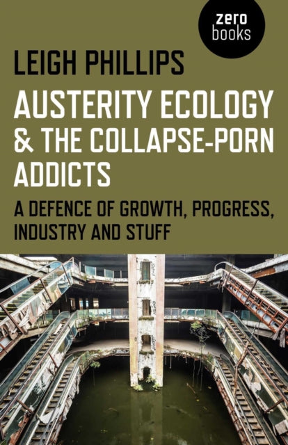 Austerity Ecology The Collapseporn Addic