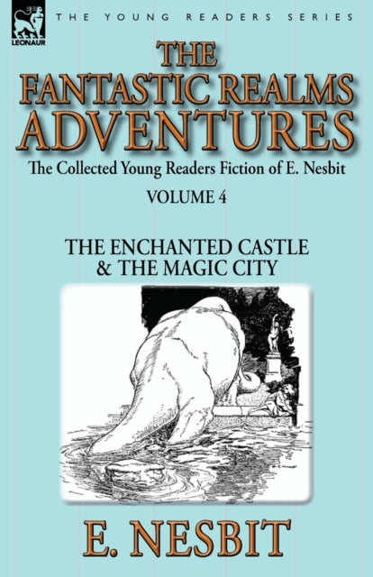 The Collected Young Readers Fiction Of E