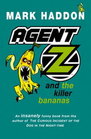 Agent Z And The Killer Bananas By Haddon Mark