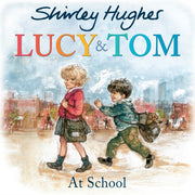 Lucy & Tom At School