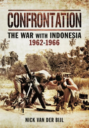 Confrontation The War With Indonesia By Bijl, Nick Van Der
