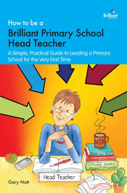 How To Be A Brilliant Primary School Hea