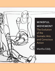Mindful Movement: Evolution Of The Somat