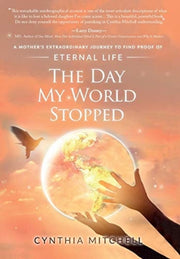 The Day My World Stopped: A Mother's Ext By Mitchell, Cynthia Ma