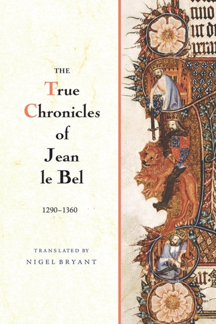 True Chronicles Of Jean Le Bel 1290-1360