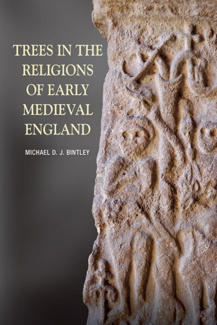 Trees In The Religions Of Early Medieval By Bintley, Michael D J