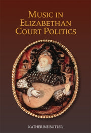 Music In Elizabethan Court Politics