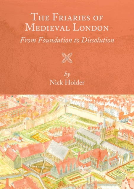 Friaries Of Medieval London