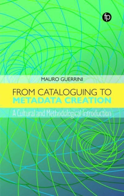 From Cataloguing To Metadata Creation