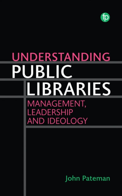 Understanding Public Libraries By Pateman, John