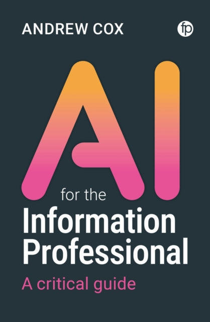 Ai For The Information Professional By Cox, Andrew