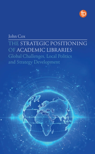 Strategic Positioning Of Academic Libra By Cox, John