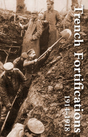 Trench Fortifications 1914-1918. A Refer