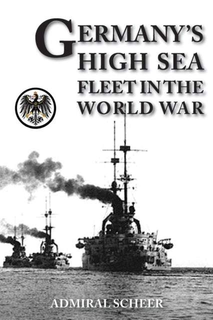 Germany's High Seas Fleet In The World W By Scheer, Admiral Rein