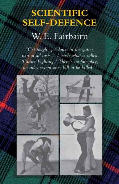 Scientific Self-defence By Fairbairn, W E