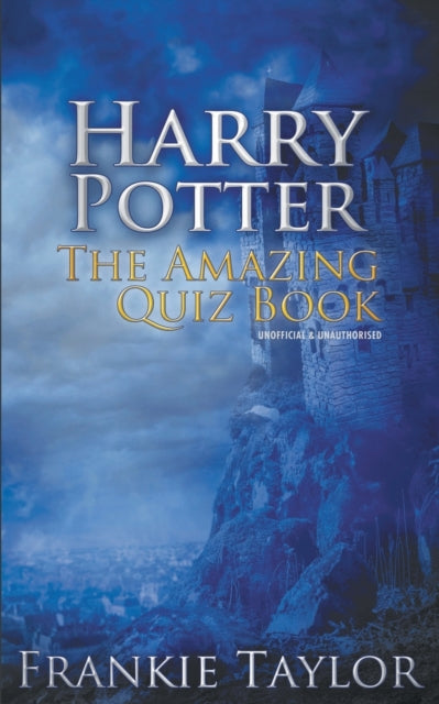 Harry Potter - The Amazing Quiz Book By Taylor, Frankie