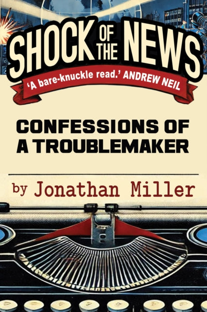 Shock Of The News By Miller, Jonathan