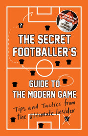 Secret Footballers Guide To/modern Game