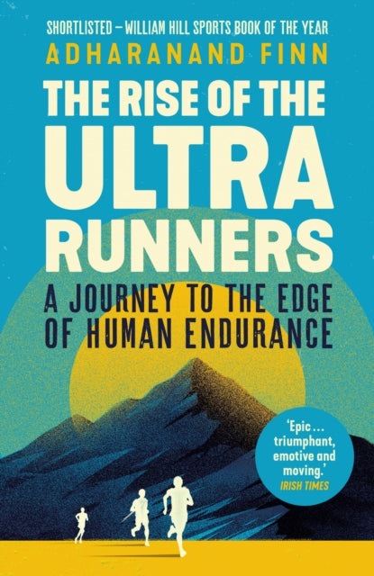 Rise Of The Ultra Runners By Finn, Adharanand