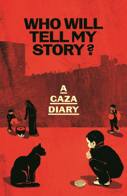 Who Will Tell My Story A Gaza Diary By Anonymous
