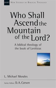 Who Shall Ascend The Mountain Of Th By Morales  L  Michael
