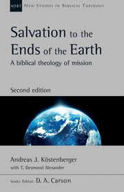 Salvation To The Ends Of The Earth By J  Kostenberg  Andre