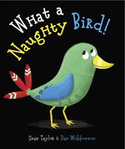 What A Naughty Bird