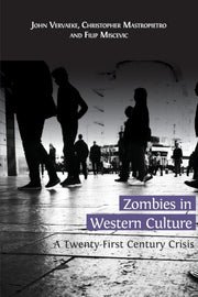 Zombies In Western Culture: A Twenty-fir
