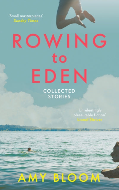 Rowing To Eden Collected Stories